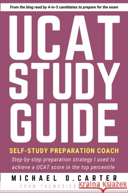 UCAT Study Guide: Self-study Preparation Coach Michael O. Carter Raman Bhangal Nia Edwards 9781838091910 Herndon Press