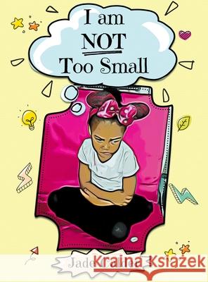 I Am Not Too Small Jade Calder 9781838092702 Jade Calder Books