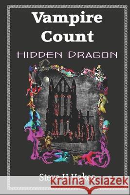 Vampire Count: Hidden Dragon Steve H. Hakes 9781838094614 Mallon de Tc