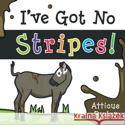 I've Got No Stripes Atticus Ryder 9781838095680 Twilight Cat