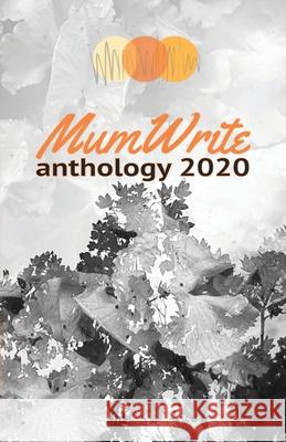 MumWrite Anthology 2020 Nikki Dudley 9781838096014