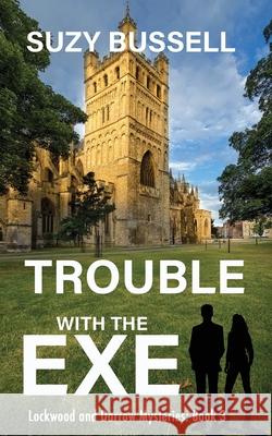 Trouble with the Exe Suzy Bussell 9781838100490