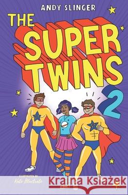 The Super Twins 2: A Middle grade Superhero story Andy Slinger 9781838101329 Twin Dad Ltd