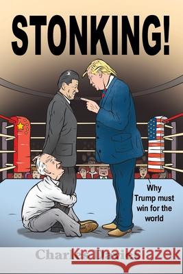 Stonking!: Why Trump must win for the world Charles Davies 9781838101701 Nubian Publishing