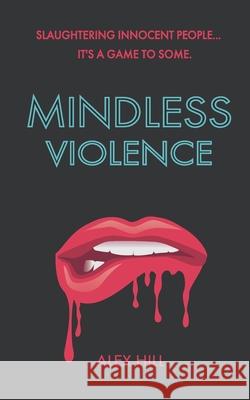 Mindless Violence Alex Hill 9781838101909