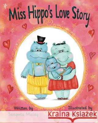 Miss hippo's love story Sangeeta Mulay Nivya Kuriakose 9781838102500 Groggy Eyes