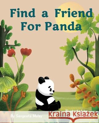 Find a friend for Panda: A book about the efforts to save Pandas from extinction Sangeeta Mulay Sunanda Banik 9781838102517 Groggy Eyes