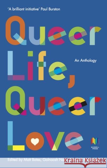 Queer Life, Queer Love: An anthology  9781838110161 Muswell Press