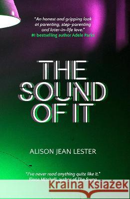 The Sound of It Alison Jean Lester 9781838112455