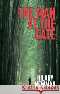 The Man at the Gate Hilary Newman 9781838112905