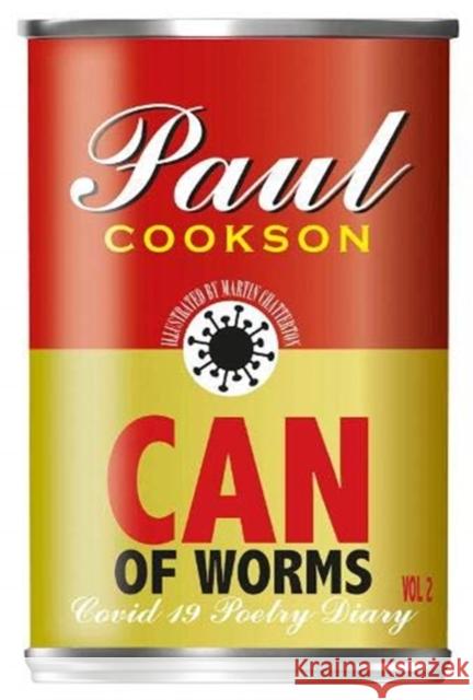 Can of Worms: A COVID-19 Poetry Diary Paul Cookson, Martin Chatterton 9781838118518