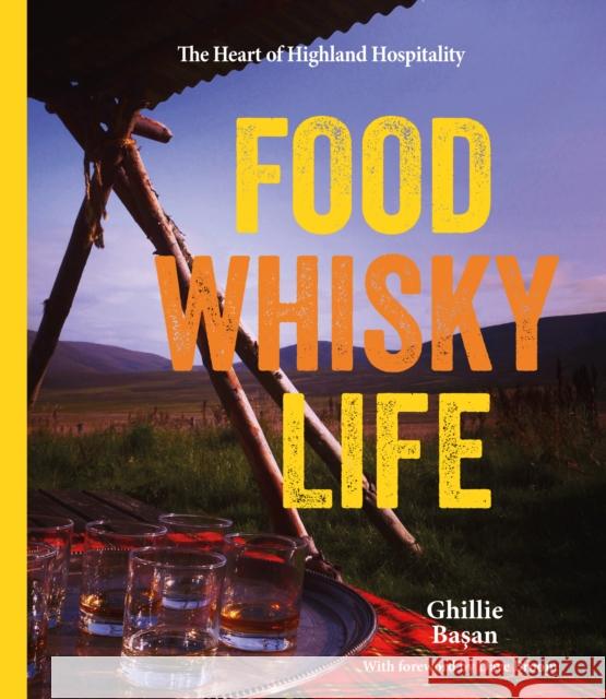 Food Whisky Life Ghillie Basan 9781838121815 Tin Shack Press