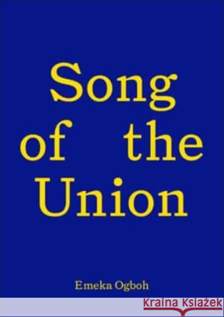 Song of the Union: Emeka Ogboh Emeka Ogboh 9781838123239 University of Edinburgh Talbot Rice Gallery