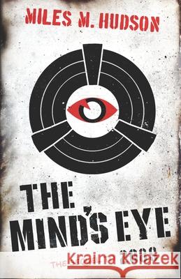 The Mind's Eye Miles M. Hudson 9781838125882