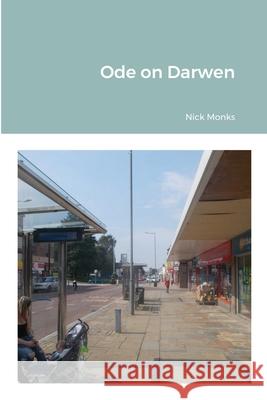 Ode on Darwen Nick Monks 9781838126315 Bluebell Publishing