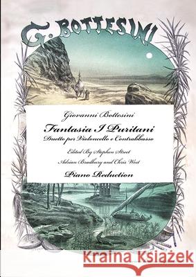 Fantasia I Puritani Duetto For Double Bass and Cello - Piano Reduction Giovanni Bottesini Stephen Street 9781838128753 WWW.Stephenstreet.com