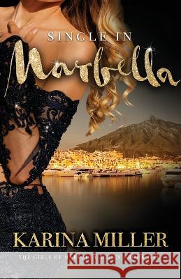 Single in Marbella Karina Miller   9781838129705 Golden Pearl Publishing