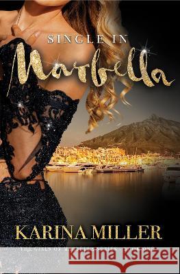 Single in Marbella Karina Miller   9781838129798 Golden Pearl Publishing