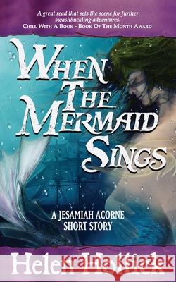 When The Mermaid Sings Helen Hollick 9781838131869 Taw River Press