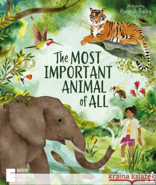 The Most Important Animal Of All: A STEM wildlife book about the world's super-animals for ages 5-8 Penny Worms 9781838138141 Mama Makes Books