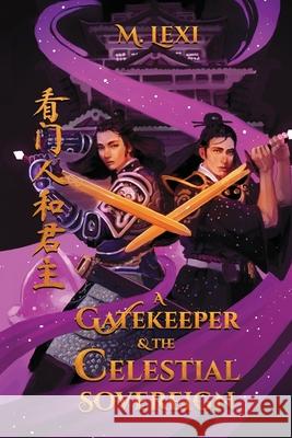 A Gatekeeper and The Celestial Sovereign Vol.1: A New Gatekeeper Lexi, M. 9781838142018 Writing Pilgrimage