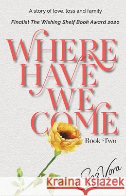 Where Have We Come: A story of love, loss and family set in England Saz Vora, Mita Gohel 9781838146511 Saz Vora