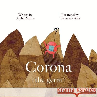 Corona (the germ) Sophie Morris Taryn Kosviner 9781838147426 Maybe the Moon