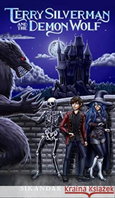 Terry Silverman and the Demon Wolf Sikandar Vayani 9781838150587 Spellcraft Press