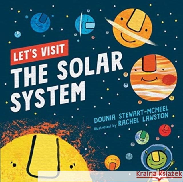 Let's Visit... The Solar System Dounia Stewart-McMeel Rachel Lawston Michael Faulkner 9781838151607 Learning Excitement