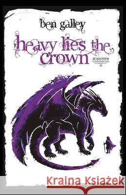 Heavy Lies The Crown Ben Galley 9781838162535 Bengalley.com