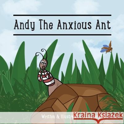 Andy The Anxious Ant Stephanie O'Connor 9781838163600 Daxo Corp