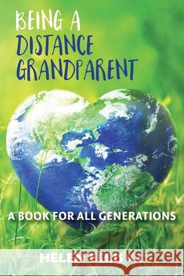 Being a Distance Grandparent: A Book for ALL Generations Helen Elli 9781838167035 Summertime Publishing