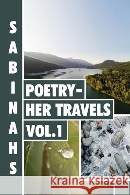 Sabinah's Poetry -Her Travels Volume 1 Sabinah Adewole Patsy Middleton  9781838169954