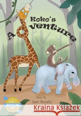 Koko's Adventure Rania M. Tulba Liam Murphy 9781838173319