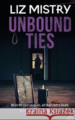 Unbound Ties Liz Mistry 9781838182106 Liz Mistry