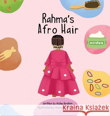 Rahma\'s Afro Hair Aisha Ibrahim Ummu A 9781838183424 Umm Abdillah Publishing