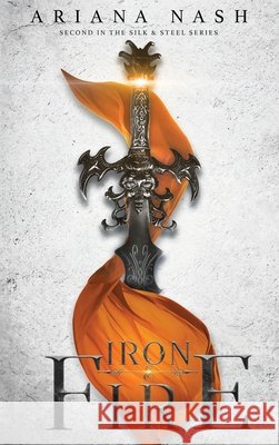 Iron & Fire Ariana Nash 9781838185114