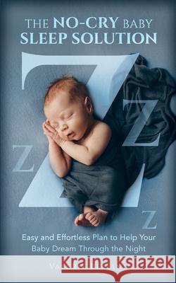 The No-Cry Baby Sleep Solution Bellini, Valerie 9781838185220