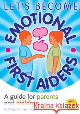 Let's Become Emotional First Aiders: A guide for parents and children Kingsley Ogedengbe 9781838185312 
