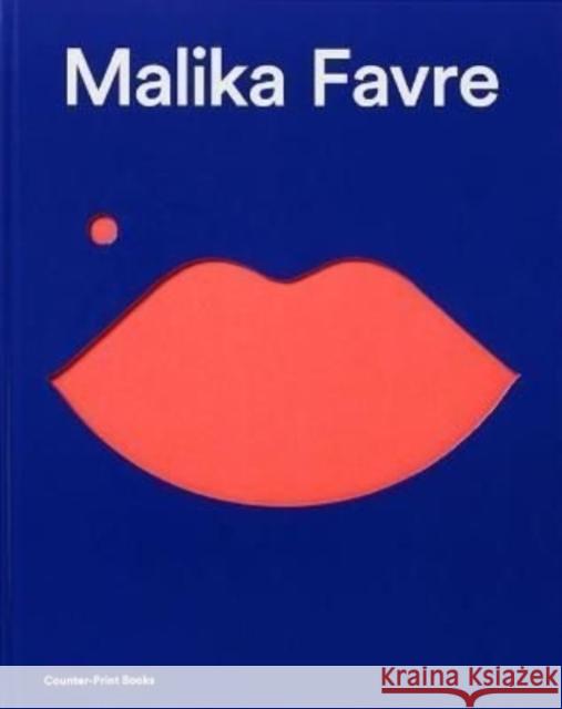 Malika Favre: Expanded Edition Favre, Malika 9781838186586