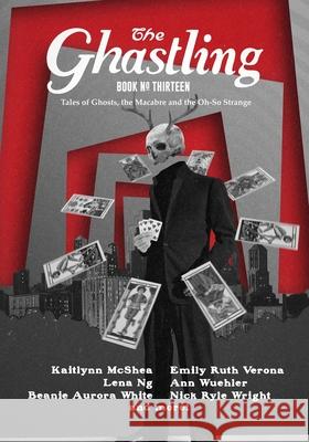 The Ghastling: Book Thirteen Wallace McBride, Ann Wuehler, Rebecca Parfitt 9781838189112 Ghastling