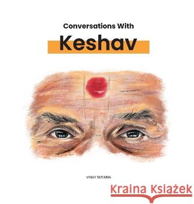 Conversations with Keshav: Part One Vinay Sutaria   9781838198534 Vinay Sutaria