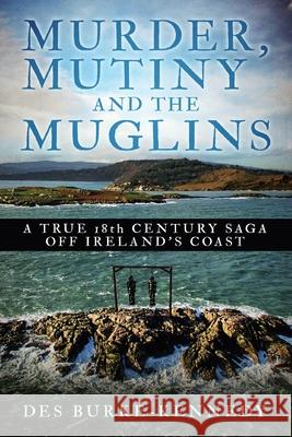 Murder, Mutiny and the Muglins Des Burke-Kennedy 9781838200633 Des Burke-Kennedy