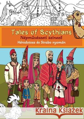 Tales of Scythians: Népművészeti színező P. Szücs, Sándor 9781838207007