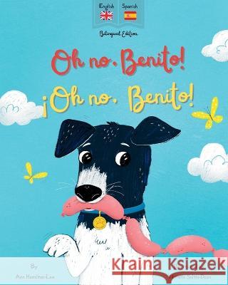 Oh No Benito! ¡Oh no, Benito! Ann Hamilton-Lee, Viktoria Soltis-Doan 9781838209544 Mooli Print