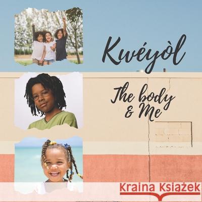 Kwéyòl The body & me: English to Creole kids book - Colourful 8.5