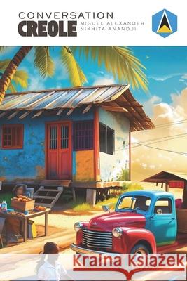 Conversation Creole Nikhita Jaya Anandji Miguel Alexander 9781838213480