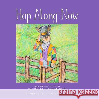 Hop Along Now Marian Gorin Michelle Fitzsimmons 9781838220037