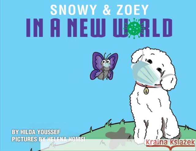 Snowy & Zoey In A New World Hilda Youssef 9781838229412 Hilda Youssef