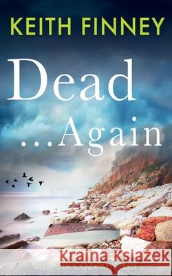 Dead Again Keith Finney 9781838230609 Keith Finney